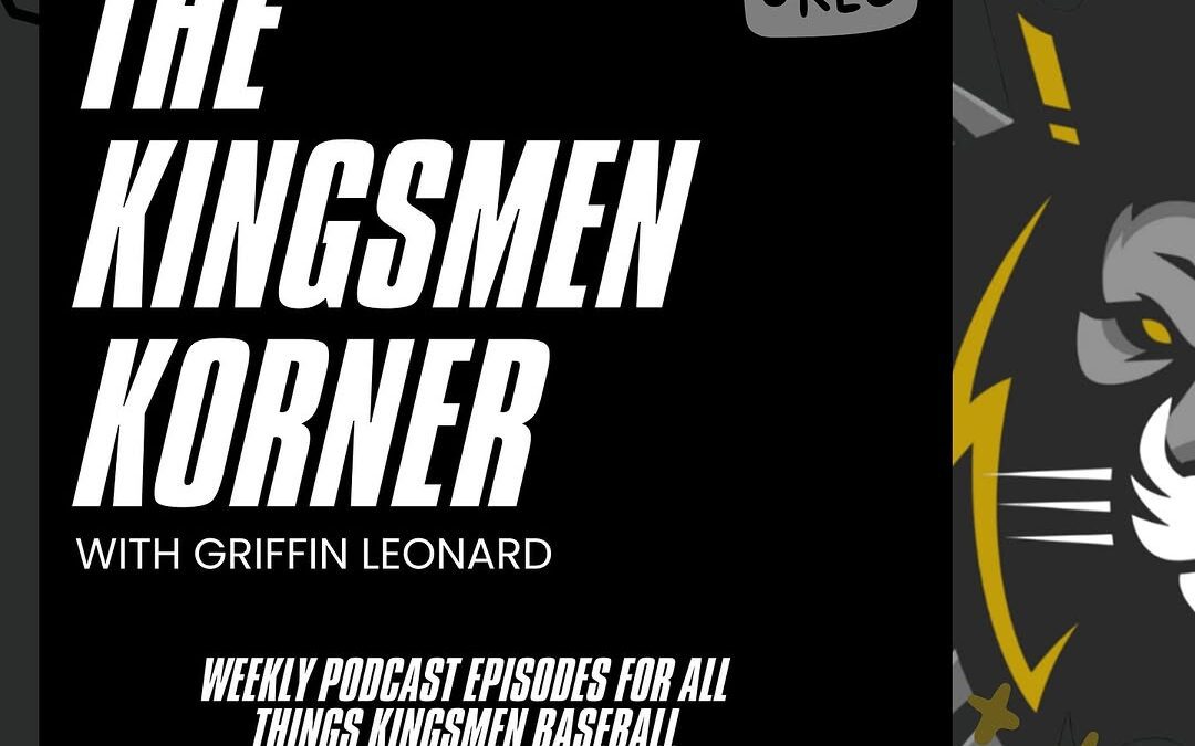 New Podcast Launched, “The Kingsmen Korner” Premieres